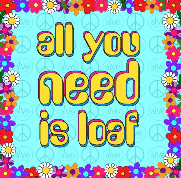 All you need is loaf